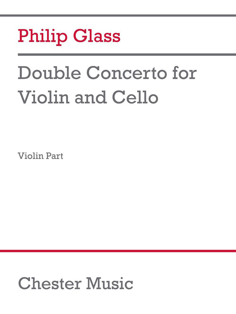 Chester Music Philip Glass - Double Concerto Pour Violon et Violoncelle (violon Part)