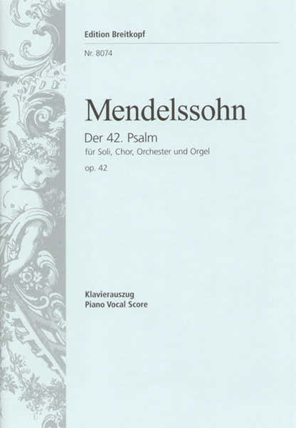 Edition Breitkopf MENDELSSOHN BARTHOLDY F. - PSAUME 42 OP. 42 - CHANT CHOEUR PIANO