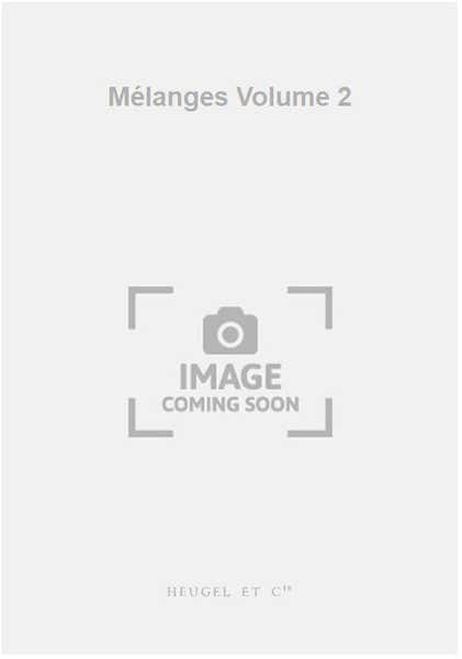 Mélanges Volume 2