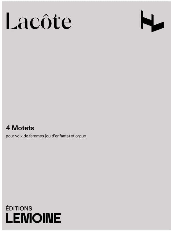Lacote - Motets (4) - Voix De Femmes (ou D'enfants) et Orgue