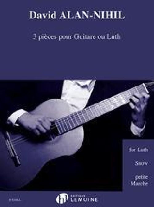 Lemoine David ALAN-nihil - 3 Pieces Pour Guitare Ou Luth - Guitare Ou Luth