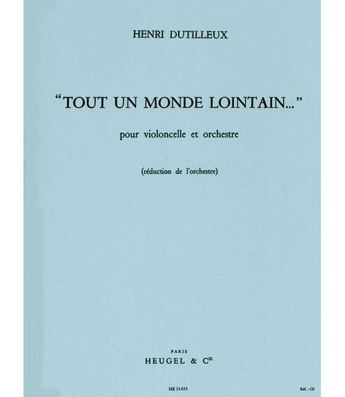 Heugel Dutilleux Henri - Tout Un Monde Lointain... - Violoncelle & Piano