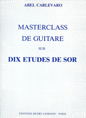 Carlevaro - Masterclass : 10 Études De Sor - Guitare