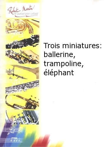 Robert Min Bouchet T. - Perrier M. - Drie miniaturen: Ballerina Trampoline Lph