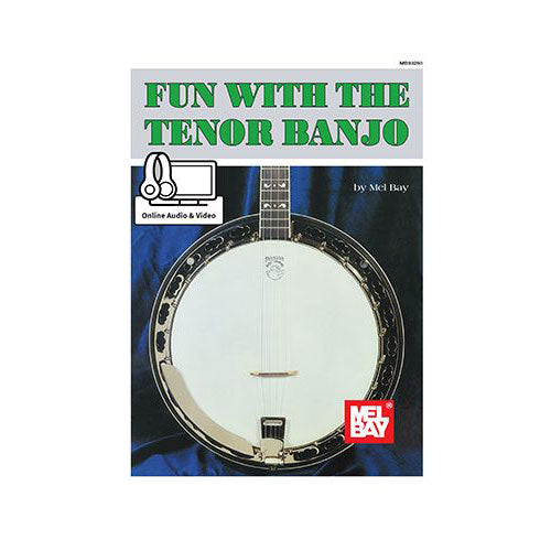 Mel Bay Bay Mel - Fun With The Ténor Banjo - Banjo