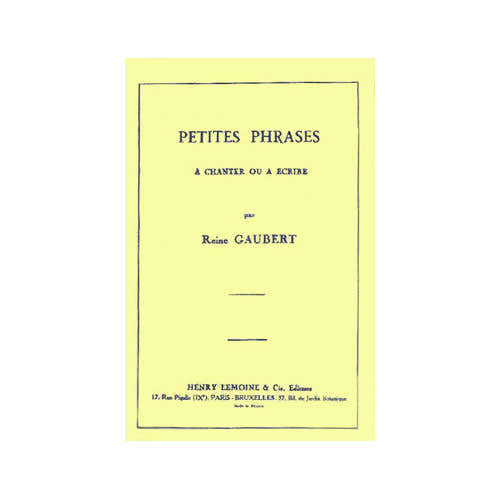 Gaubert Reine - Petites Phrases A Chanter Ou A Ecrire - Solfège