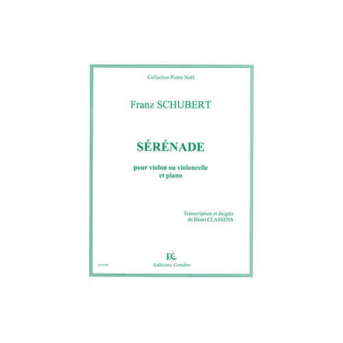 Combre Schubert Franz - Serenade - Violon Ou Violoncelle et Piano