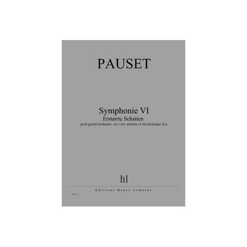 Jobert Pauset - Symphonie Vi - Erstarrte... - Grand Orchestre 6 Voix Solistes Et Électronique Live