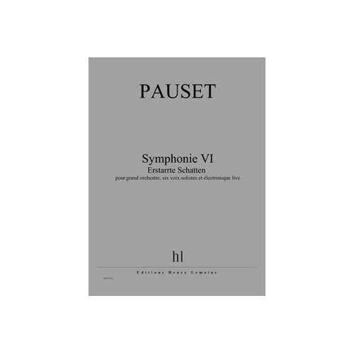 Jobert Pauset - Symphonie Vi - Erstarrte... - Grand Orchestre 6 Voix Solistes Et Électronique Live