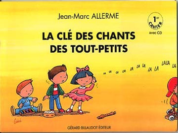 ALLERME JEAN-MARC - LA CLE DES CHANTS DES TOUTS-PETITS VOL.1 + CD