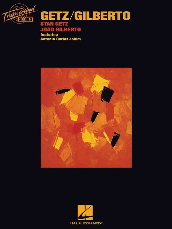 Hal Leonard Getz/gilberto - Transcribed Score