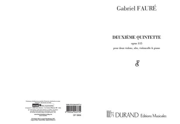 FAURE G. - DEUXIEME QUINTETTE OPUS 115 - DEUX VIOLONS ALTO VIOLONCELLE ET PIANO