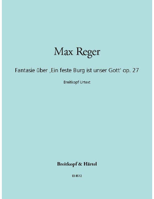REGER MAX - FANTASIE UBER ?EIN FESTE BURG? - ORGAN