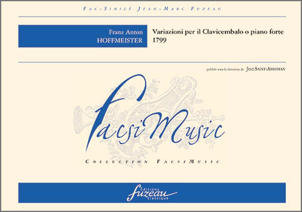 Hoffmeister F.A. - Variazioni Per Il Clavicembalo O Piano Forte 1799 - Fac-Simile