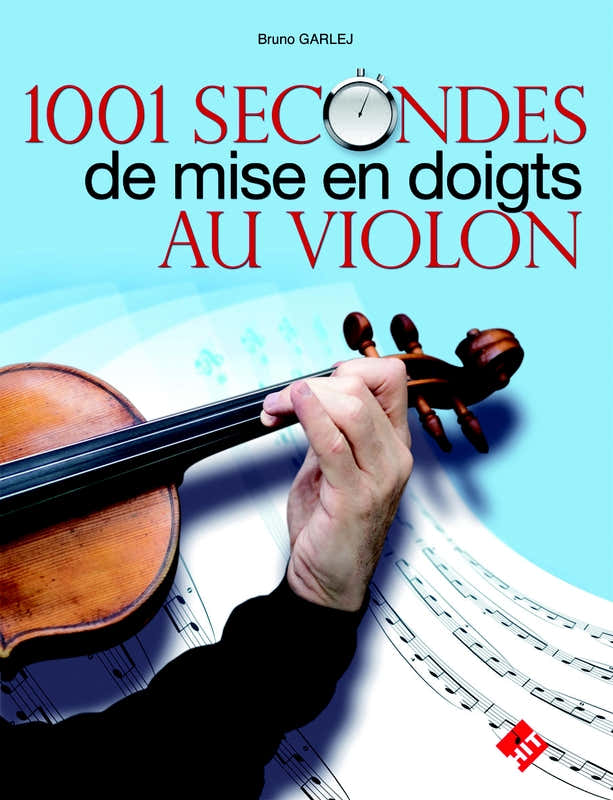 Garlej B. - 1001 Secondes De Mise En Doigts Au Violon