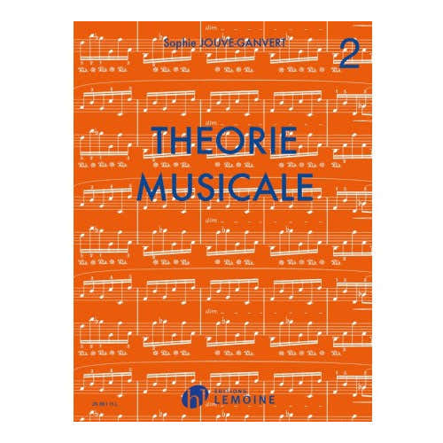 Lemoine JOUVE-ganvert Sophie - Théorie Musicale Vol.2