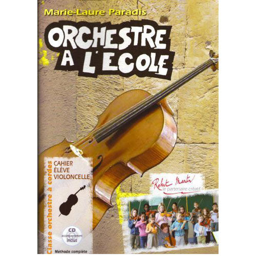 Robert Martin Paradis MARIE-laure - Orchestre A L'ecole - Cahier Eleve Violoncelle