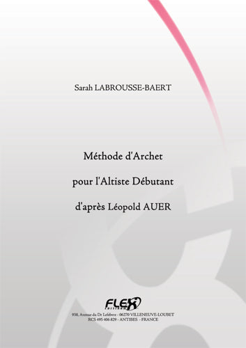 LABROUSSE-baert S. - Methode D'archet Pour L'altiste Debutant D'apres Leopold Auer - Alto Solo