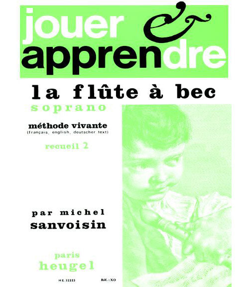 Heugel Sanvoisin Michel - Jouer Et Apprendre La Flute A Bec Soprano Methode Vive Vol.2