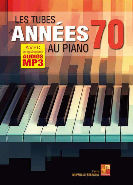 Play Music Publishing Les Tubes des Années 70 au Piano