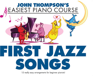Thompson's Easiest Piano Course: First Jazz Songs