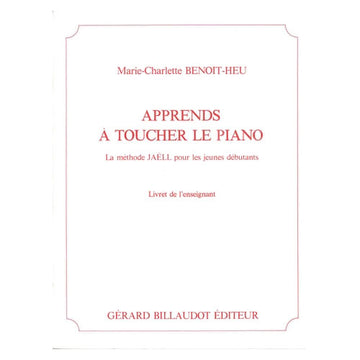 BENOIT-heu MARIE-charlotte - Apprends A Toucher Le Piano - Livre De L'enseignant
