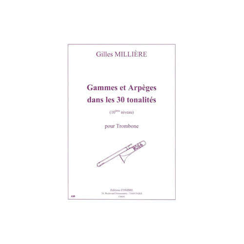 Combre Milliere Gilles - Gammes et Arpeges Dans Les 30 Tonalites (10e Niveau) - Trombone