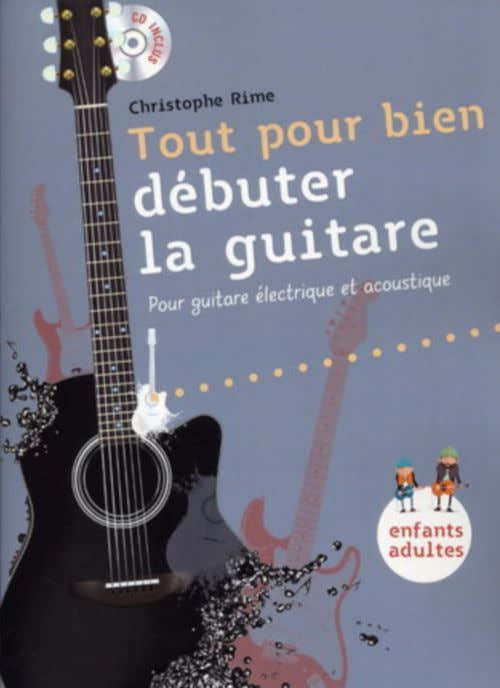 Rime Christophe - Tout Pour Bien Debuter La Guitare + CD