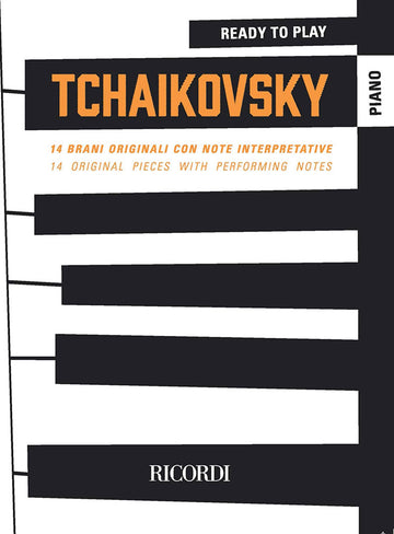 Ready To Play Tchaikovsky - 14 Original Pièces With Performing Notes