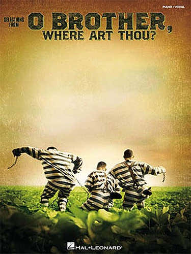 SELECTIONS FROM O BROTHER WHERE ART THOU PIANO AND VOCAL - PVG