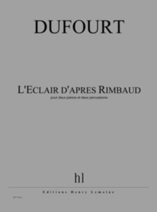 Dufourt - L'éclair D'après Rimbaud - 2 Pianos et 2 Percussions