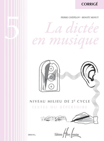 CHEPELOV P./ MENUT B. - LA DICTEE EN MUSIQUE VOL.5 - CORRIGE