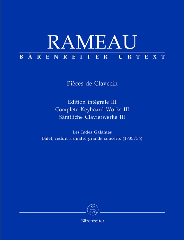 Barenreiter Rameau J.P - Pieces De Clavecin Edition Integrale Iii Les Indes Gales - Clavecin