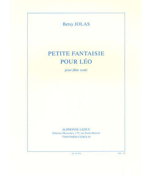 Leduc JOLAS B. - PETITE FANTAISIE POUR LEO - FLUTE SEULE