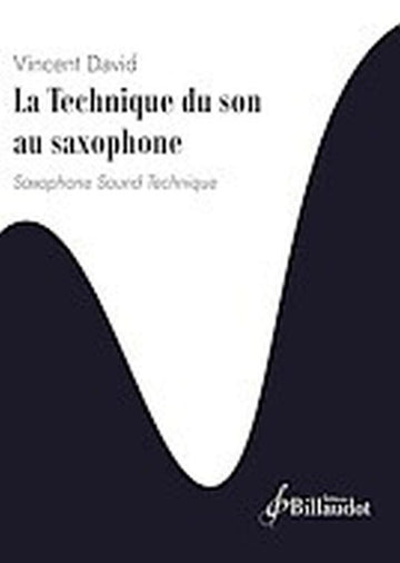 Vincent David - La Technique Du Son Au Saxophone