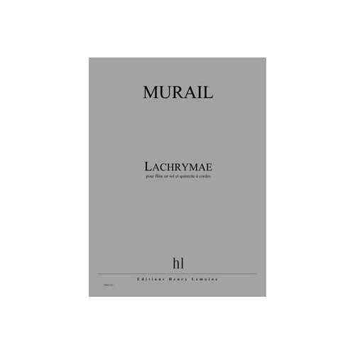 Jobert Murail - Lachrymae Po+pies - Flûte En Sol et Quintette À Cordes