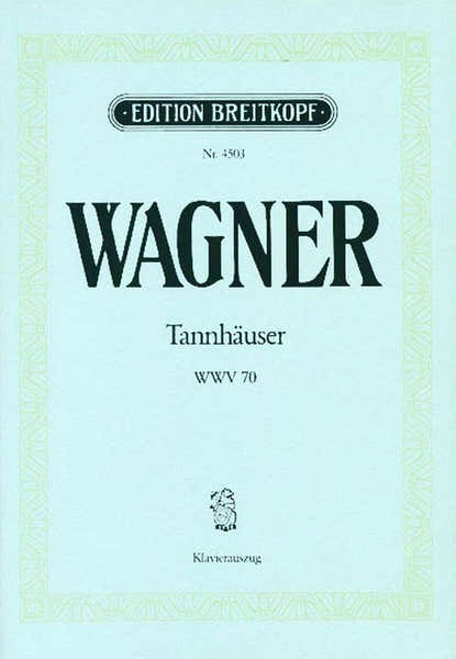 Edition Breitkopf WAGNER RICHARD - TANNHAUSER WWV 70 - PIANO
