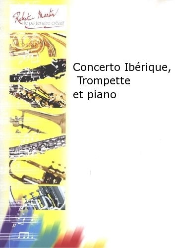 Robert Martin Robert Min Cosma V. - Concerto Ibrique Trompette Et Piano