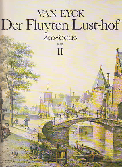 Amadeus Van Eyck - Der Fluyten Lust-Hof Ii