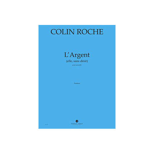 Roche - L'Argent (Elle,Sans Désir) - Ensemble De 29 Musiciens