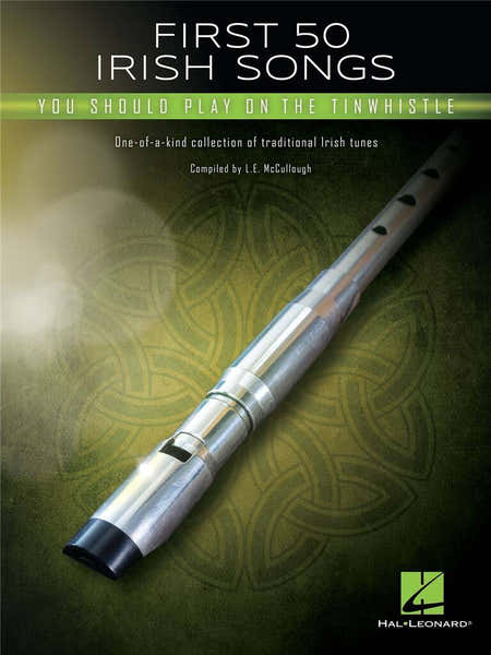 Hal Leonard First 50 Irish Songs You Should Play On The Tinwhistle