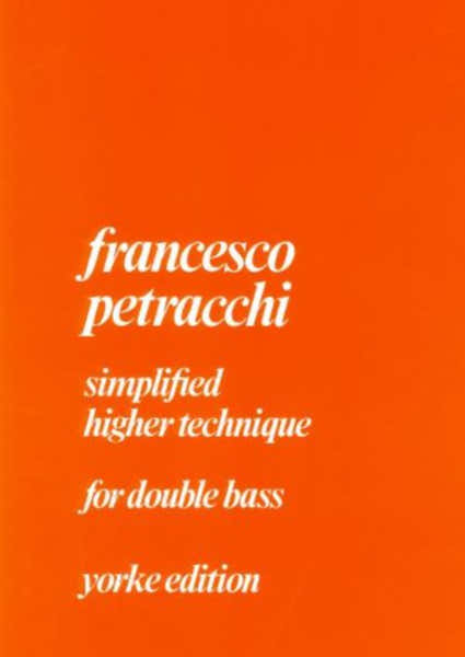 Yorke Edition Petracchi F. - Simplified Higher Technique - Contrebasse