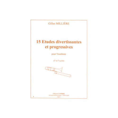 MILLIERE GILLES - ETUDES DIVERTISSANTES ET PROGRESSIVES (15) - TROMBONE