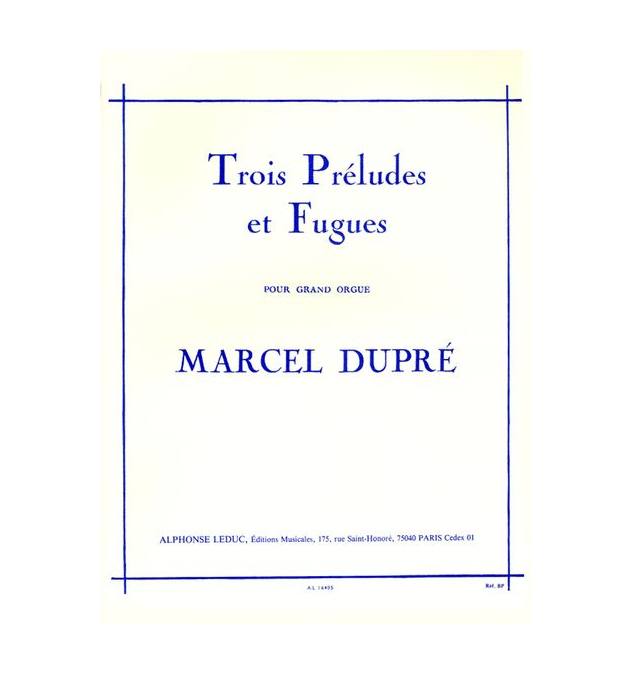 Leduc DUPRE MARCEL - 3 PRELUDES ET FUGUE