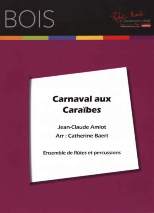Amiot J.C. - Carnaval Aux Caraibes - Ensemble De Flutes et Percussions
