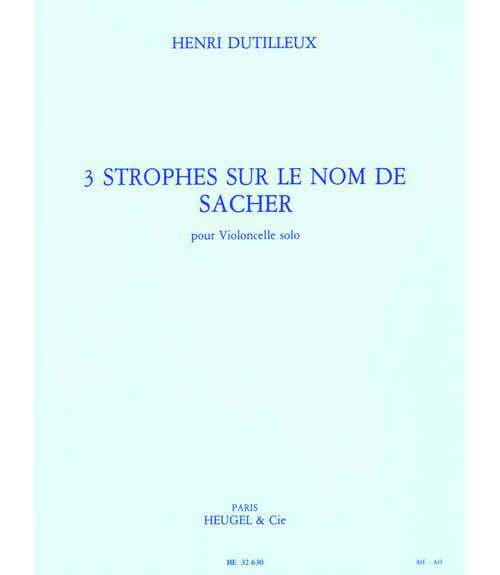 Heugel DUTILLEUX H. - 3 STROPHES SUR LE NOM DE PAUL SACHER - VIOLONCELLE SOLO