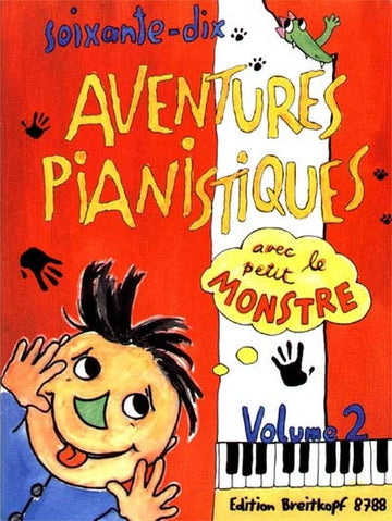 70 Aventures Pianistiques Avec Le Petit Monstre Vol.2