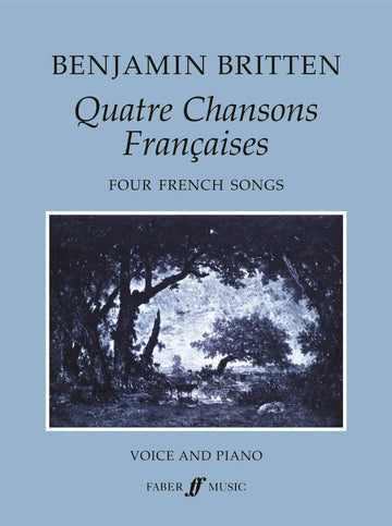 BRITTEN BENJAMIN - QUATRE CHANSONS FRANCAISES - VOICE AND PIANO