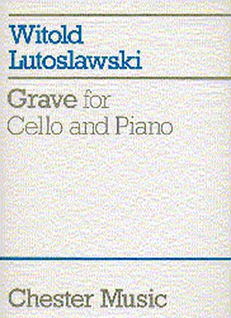 LUTOSLAWSKI W. - GRAVE - VIOLONCELLE ET PIANO