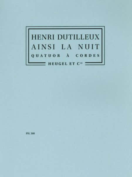 Leduc DUTILLEUX H. - AINSI LA NUIT - QUATUOR CORDES
